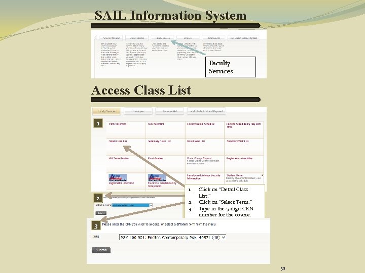 SAIL Information System Faculty Services Access Class List 1 1. 2 2. 3. Click