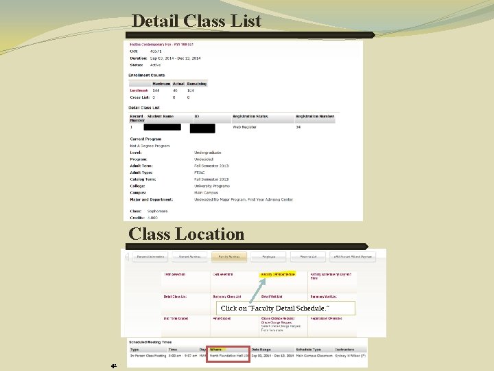 Detail Class List Class Location Click on “Faculty Detail Schedule. ” 42 