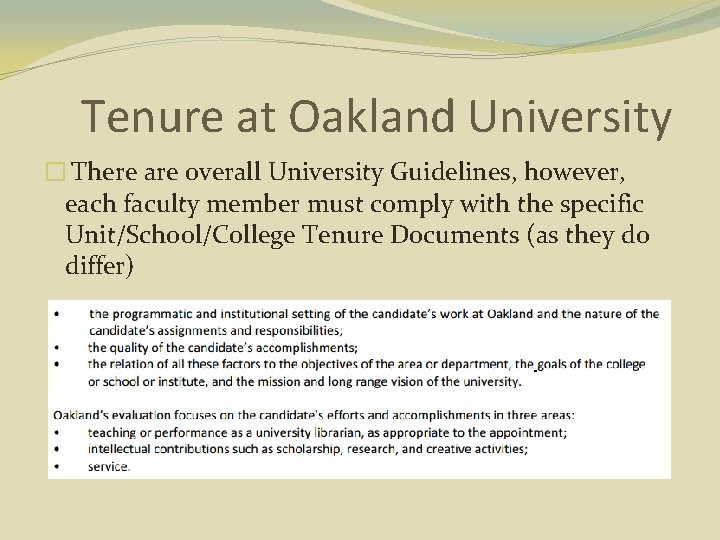 Tenure at Oakland University � There are overall University Guidelines, however, each faculty member