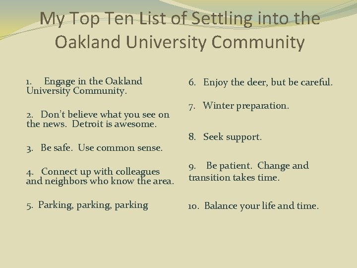 My Top Ten List of Settling into the Oakland University Community 1. Engage in