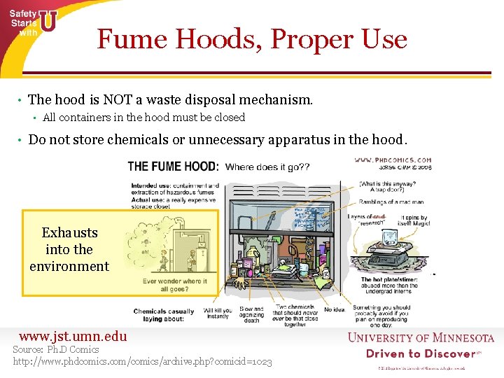 Fume Hoods, Proper Use • The hood is NOT a waste disposal mechanism. •