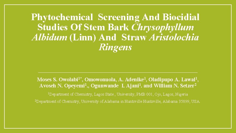 Phytochemical Screening And Biocidial Studies Of Stem Bark Chrysophyllum Albidum (Linn) And Straw Aristolochia