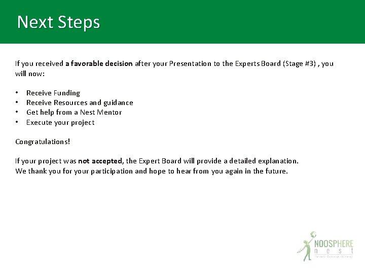 Next Steps If you received a favorable decision after your Presentation to the Experts