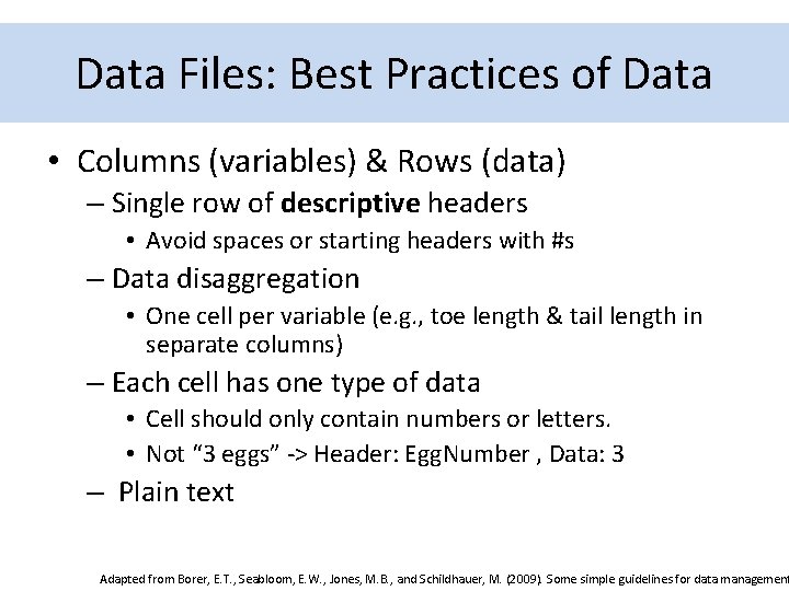 Data Files: Best Practices of Data • Columns (variables) & Rows (data) – Single