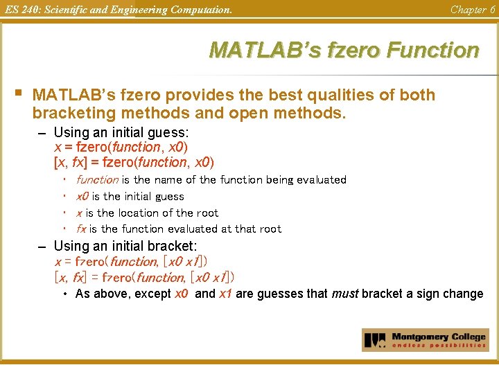 ES 240: Scientific and Engineering Computation. Chapter 6 MATLAB’s fzero Function § MATLAB’s fzero