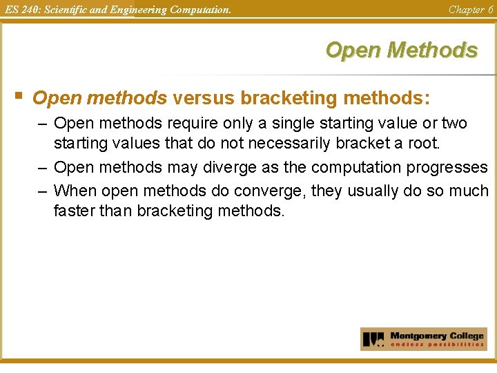 ES 240: Scientific and Engineering Computation. Chapter 6 Open Methods § Open methods versus