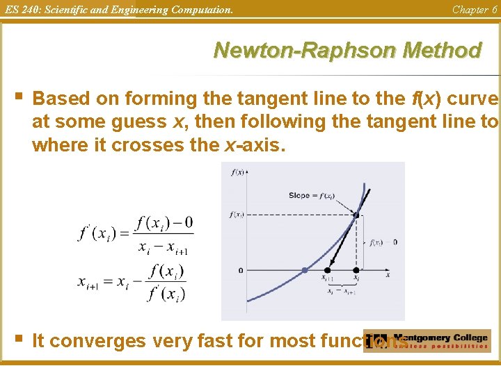 ES 240: Scientific and Engineering Computation. Chapter 6 Newton-Raphson Method § Based on forming