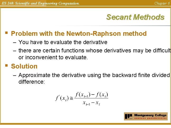 ES 240: Scientific and Engineering Computation. Chapter 6 Secant Methods § Problem with the