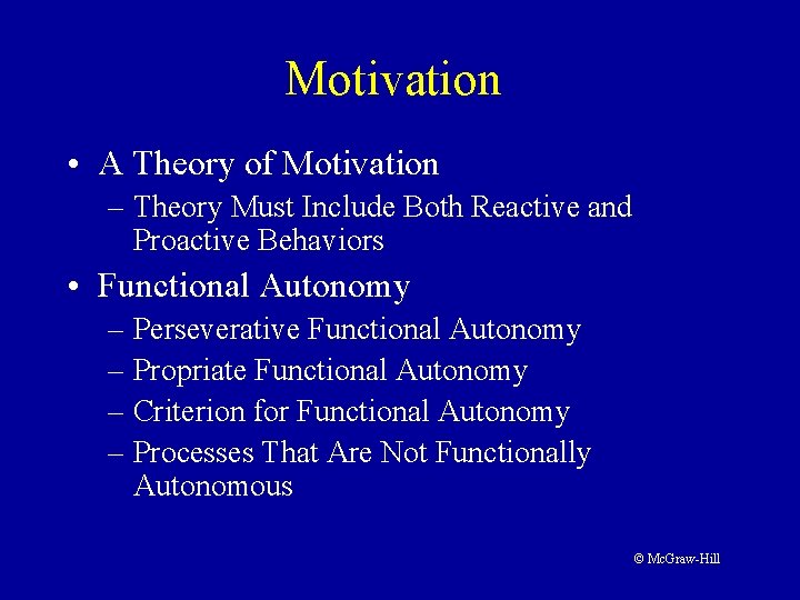 Motivation • A Theory of Motivation – Theory Must Include Both Reactive and Proactive