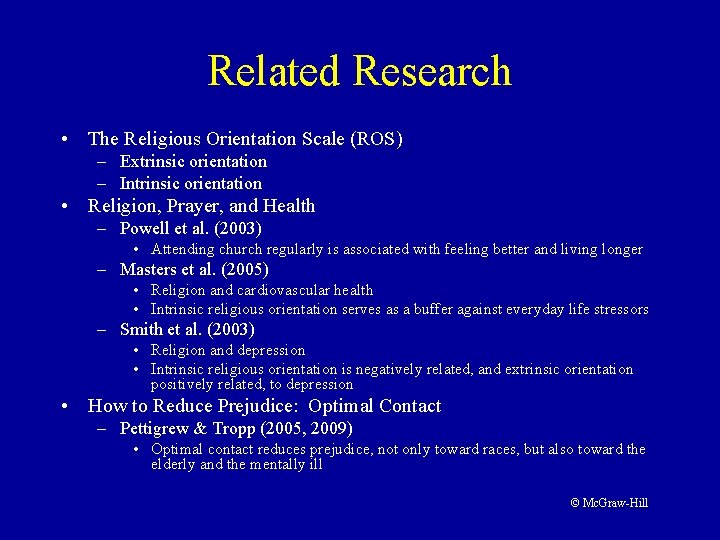 Related Research • The Religious Orientation Scale (ROS) – Extrinsic orientation – Intrinsic orientation