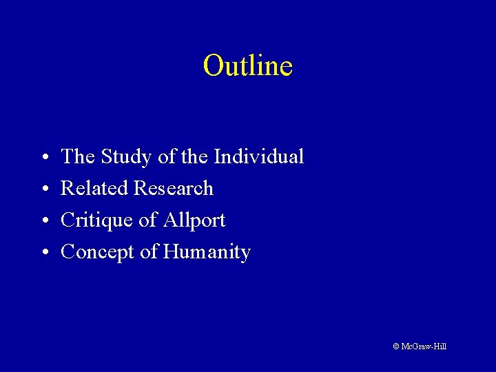 Outline • • The Study of the Individual Related Research Critique of Allport Concept