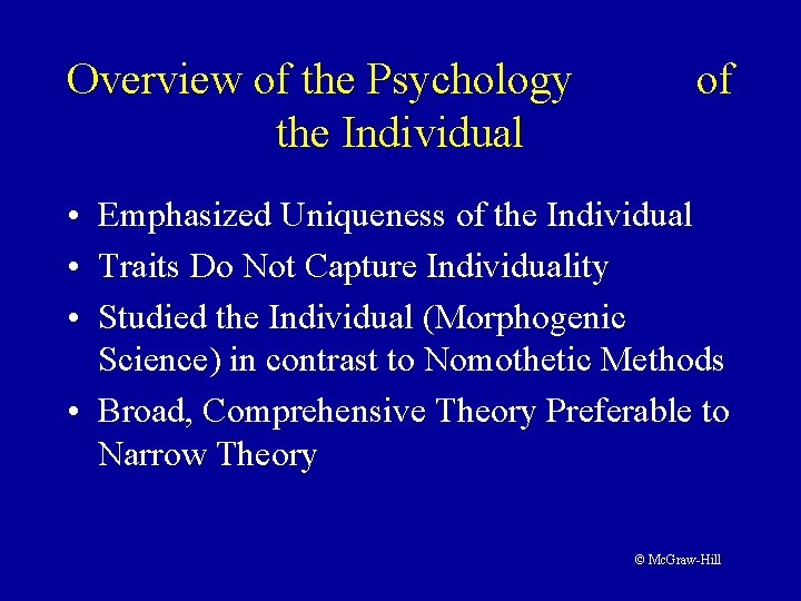 Overview of the Psychology the Individual of • Emphasized Uniqueness of the Individual •