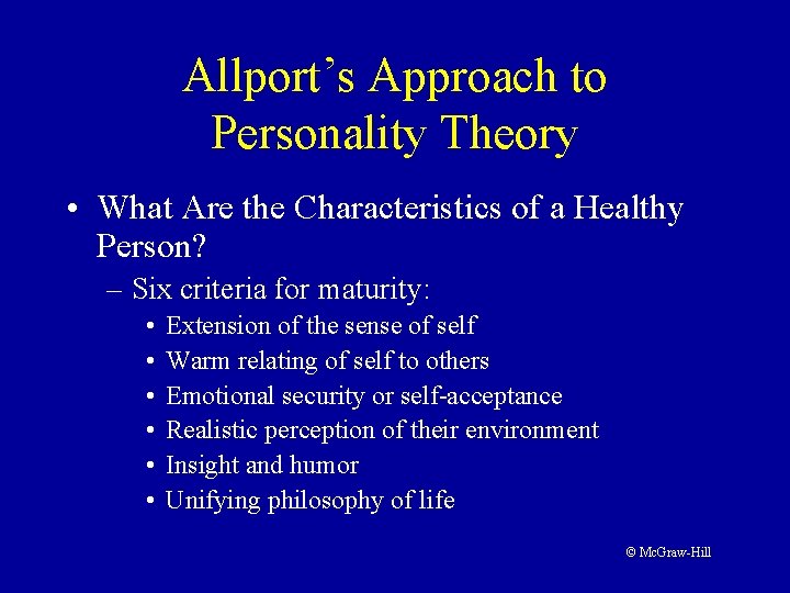 Allport’s Approach to Personality Theory • What Are the Characteristics of a Healthy Person?