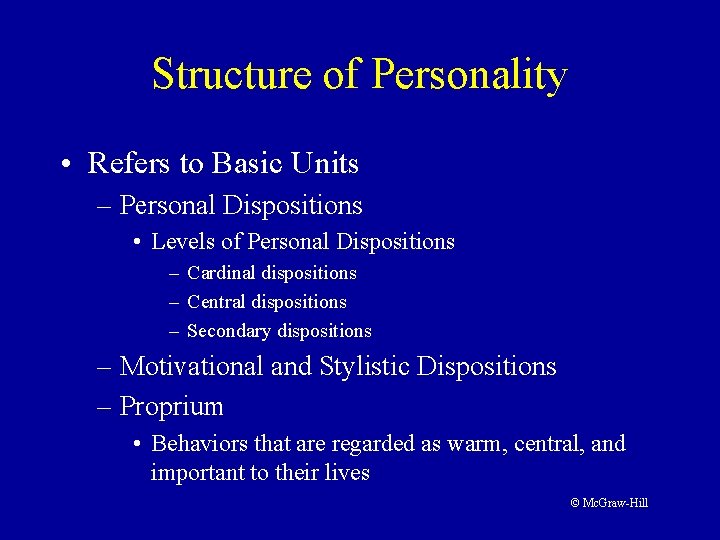 Structure of Personality • Refers to Basic Units – Personal Dispositions • Levels of