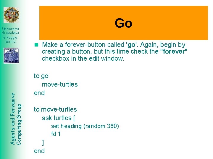 Università di Modena e Reggio Emilia Go Make a forever-button called 'go'. Again, begin