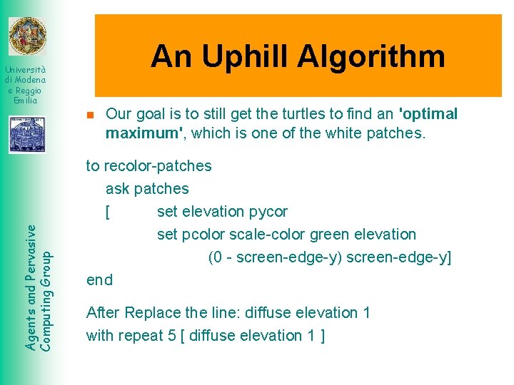 An Uphill Algorithm Università di Modena e Reggio Emilia Agents and Pervasive Computing Group