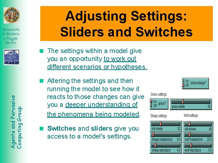 Università di Modena e Reggio Emilia Adjusting Settings: Sliders and Switches The settings within