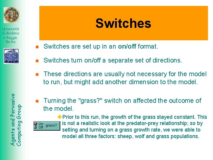 Switches Agents and Pervasive Computing Group Università di Modena e Reggio Emilia Switches are