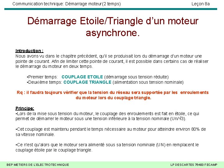 Communication technique: Démarrage moteur(2 temps) Leçon 8 a Démarrage Etoile/Triangle d’un moteur asynchrone. Introduction