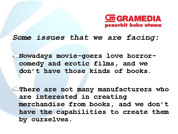 Some issues that we are facing: Nowadays movie-goers love horrorcomedy and erotic films, and