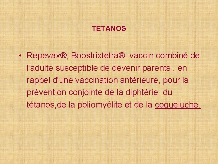 TETANOS • Repevax®, Boostrixtetra®: vaccin combiné de l'adulte susceptible de devenir parents , en