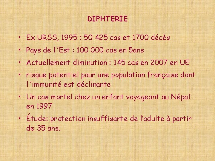 DIPHTERIE • Ex URSS, 1995 : 50 425 cas et 1700 décès • Pays