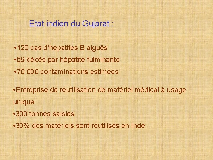 Etat indien du Gujarat : • 120 cas d’hépatites B aiguës • 59 décès