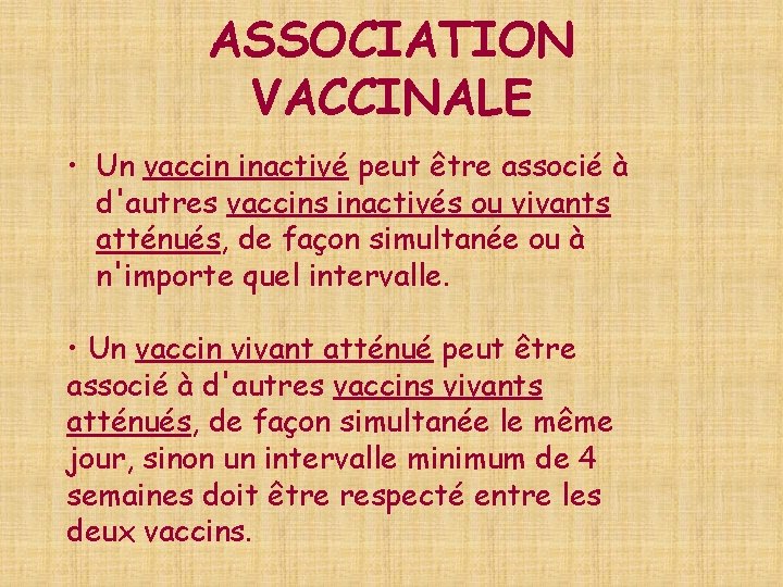 ASSOCIATION VACCINALE • Un vaccin inactivé peut être associé à d'autres vaccins inactivés ou