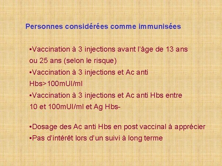 Personnes considérées comme immunisées • Vaccination à 3 injections avant l’âge de 13 ans