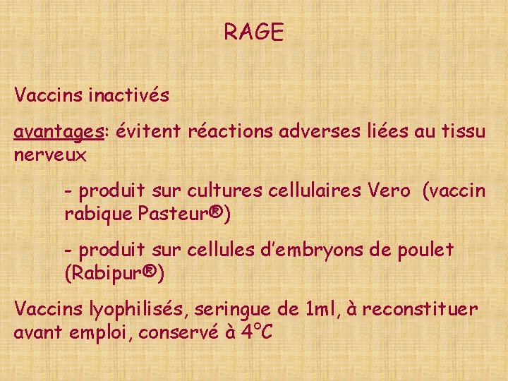 RAGE Vaccins inactivés avantages: évitent réactions adverses liées au tissu nerveux - produit sur