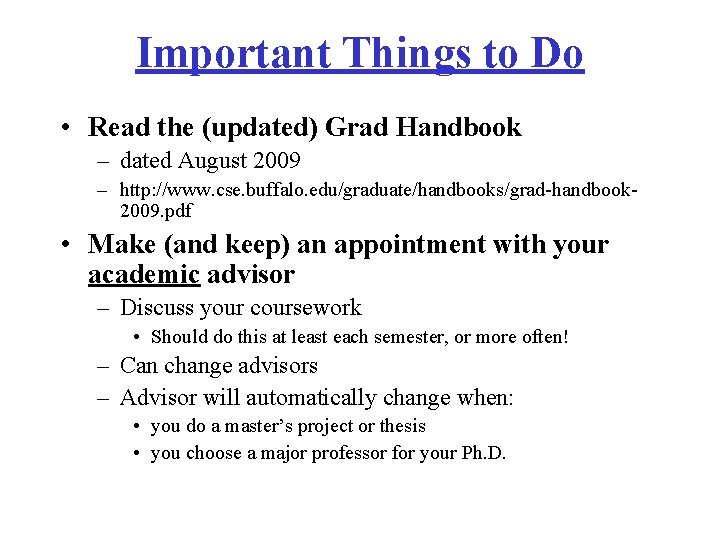 Important Things to Do • Read the (updated) Grad Handbook – dated August 2009 Important Things to Do • Read the (updated) Grad Handbook – dated August 2009
