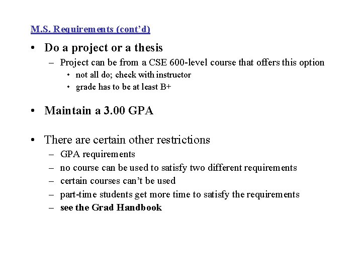 M. S. Requirements (cont’d) • Do a project or a thesis – Project can M. S. Requirements (cont’d) • Do a project or a thesis – Project can