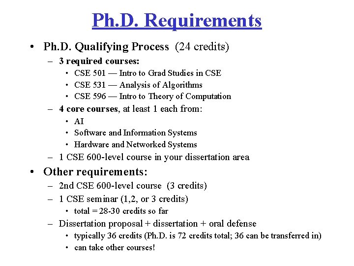 Ph. D. Requirements • Ph. D. Qualifying Process (24 credits) – 3 required courses: Ph. D. Requirements • Ph. D. Qualifying Process (24 credits) – 3 required courses: