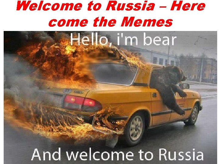 Welcome to Russia – Here come the Memes 