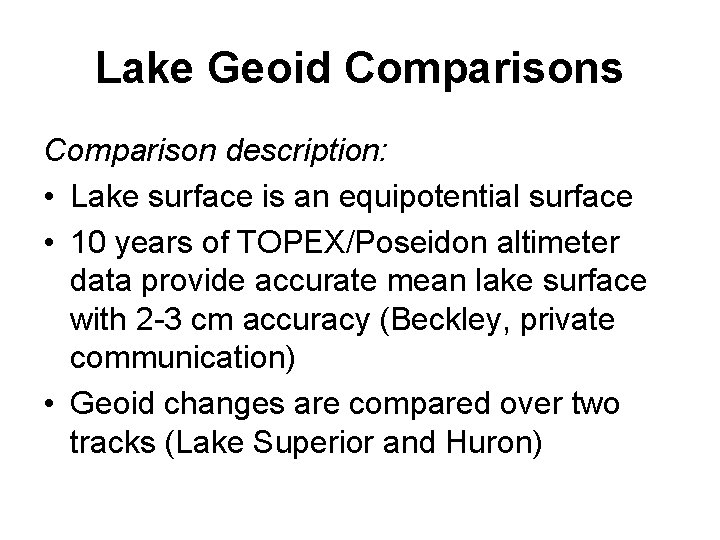 Lake Geoid Comparisons Comparison description: • Lake surface is an equipotential surface • 10