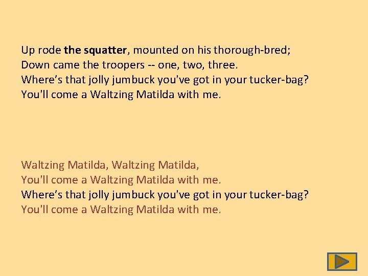 Up rode the squatter, mounted on his thorough-bred; Down came the troopers -- one,