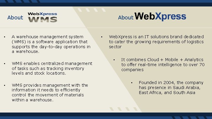 About • A warehouse management system (WMS) is a software application that supports the