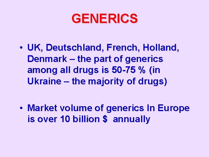 GENERICS • UK, Deutschland, French, Holland, Denmark – the part of generics among all