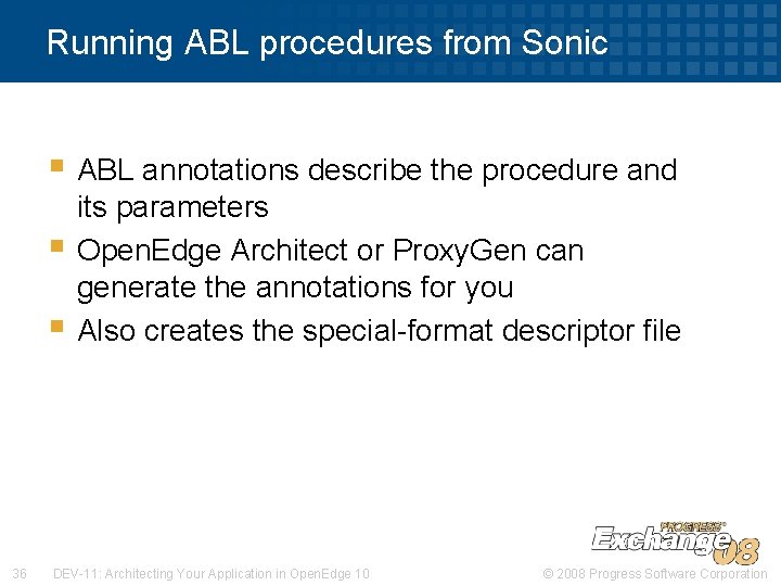 Running ABL procedures from Sonic § ABL annotations describe the procedure and § §