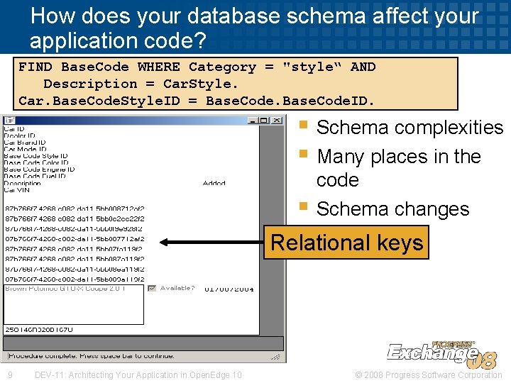 How does your database schema affect your application code? FIND Base. Code WHERE Category