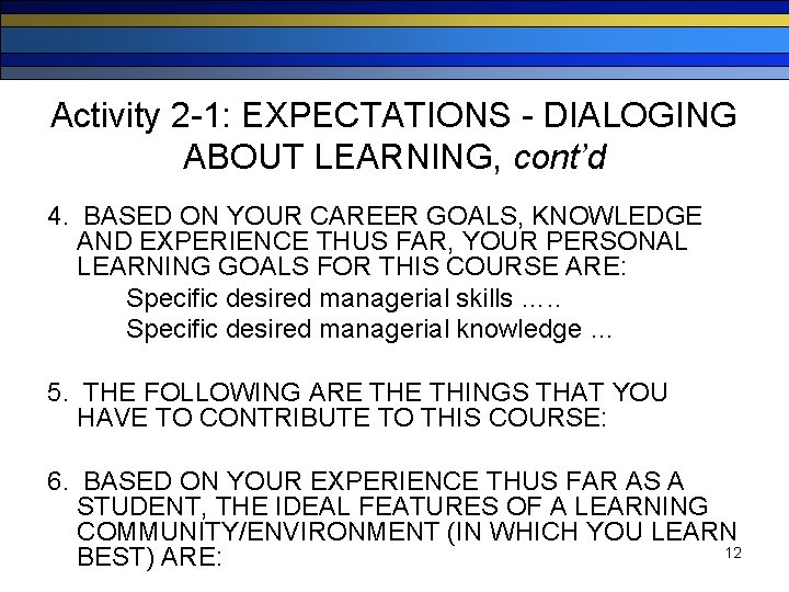 Activity 2 -1: EXPECTATIONS - DIALOGING ABOUT LEARNING, cont’d 4. BASED ON YOUR CAREER