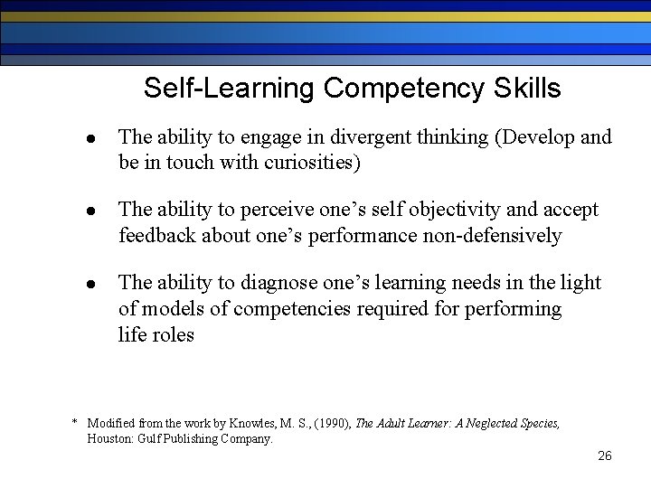 Self-Learning Competency Skills l The ability to engage in divergent thinking (Develop and be