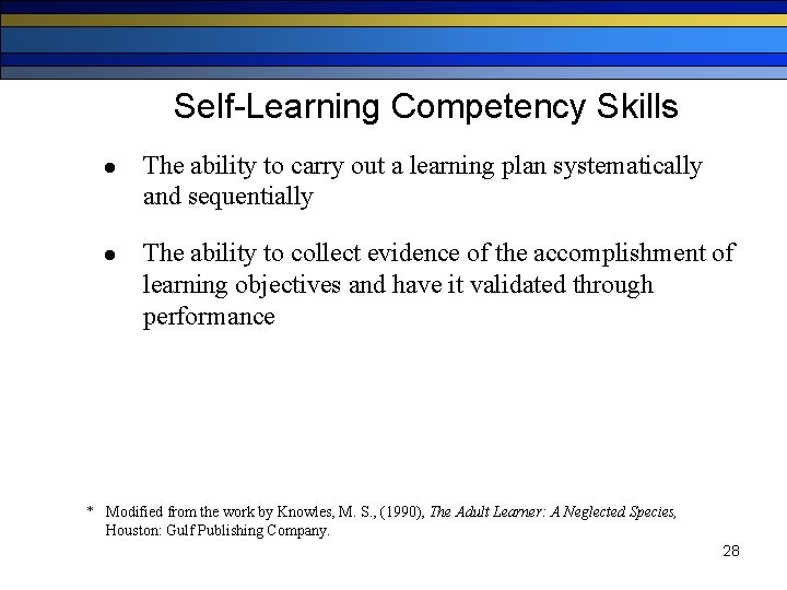 Self-Learning Competency Skills l The ability to carry out a learning plan systematically and