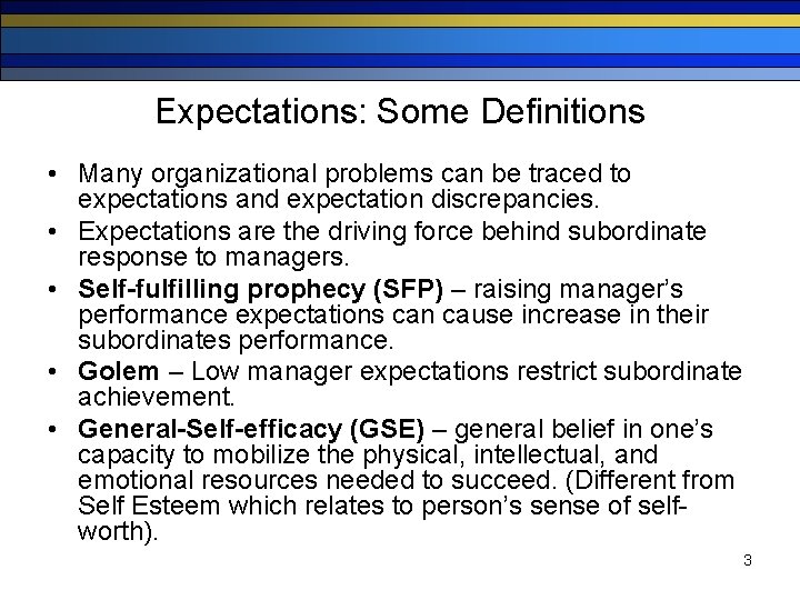 Expectations: Some Definitions • Many organizational problems can be traced to expectations and expectation