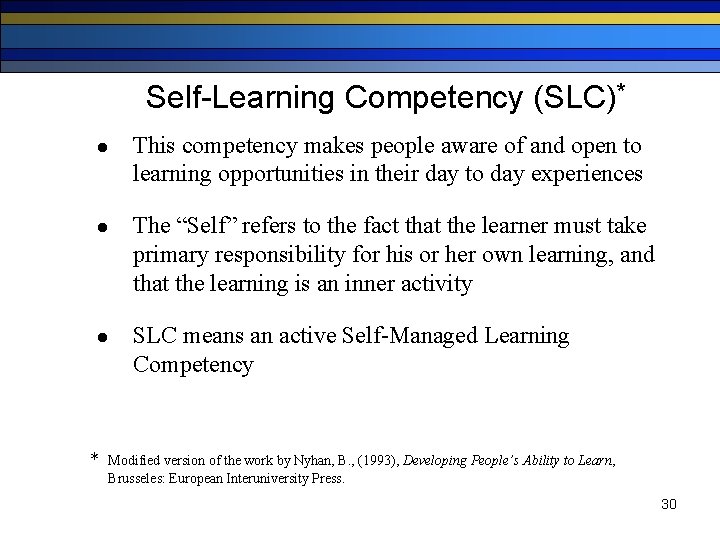 Self-Learning Competency (SLC)* l This competency makes people aware of and open to learning