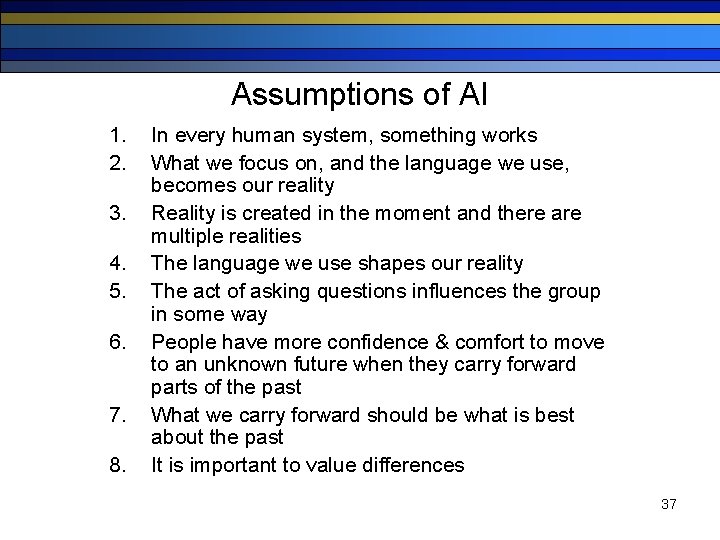 Assumptions of AI 1. 2. 3. 4. 5. 6. 7. 8. In every human