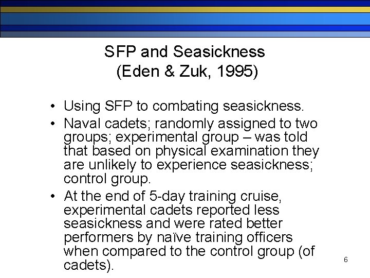 SFP and Seasickness (Eden & Zuk, 1995) • Using SFP to combating seasickness. •