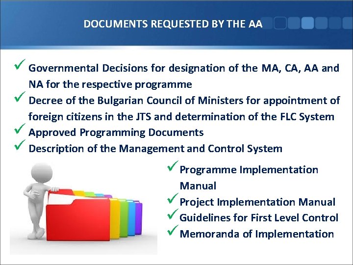 DOCUMENTS REQUESTED BY THE AA ü Governmental Decisions for designation of the MA, CA,
