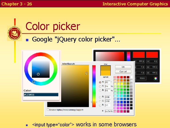 Chapter 3 - 26 Interactive Computer Graphics Color picker n Google "j. Query color Chapter 3 - 26 Interactive Computer Graphics Color picker n Google "j. Query color