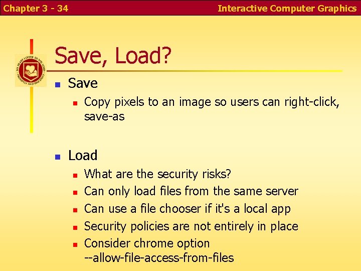 Chapter 3 - 34 Interactive Computer Graphics Save, Load? n Save n n Copy Chapter 3 - 34 Interactive Computer Graphics Save, Load? n Save n n Copy
